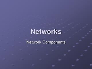 Networks