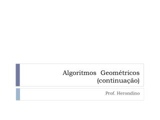 Algoritmos Geométricos (continuação)