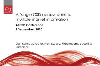 A ‘single CSD access point to multiple market information