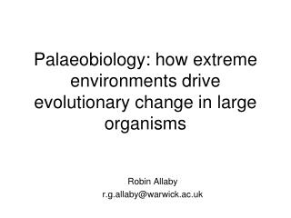 Palaeobiology: how extreme environments drive evolutionary change in large organisms