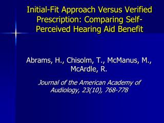Initial-Fit Approach Versus Verified Prescription: Comparing Self-Perceived Hearing Aid Benefit