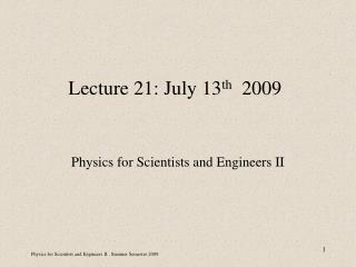 Lecture 21: July 13 th 2009