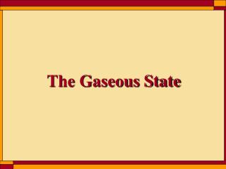 The Gaseous State