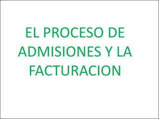 EL PROCESO DE ADMISIONES Y LA FACTURACION