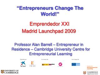 “Entrepreneurs Change The World!”