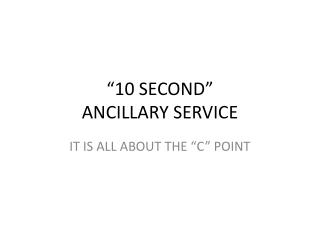 “10 SECOND” ANCILLARY SERVICE