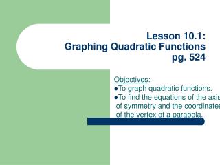 Lesson 10.1: Graphing Quadratic Functions pg. 524