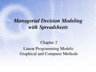 Managerial Decision Modeling with Spreadsheets
