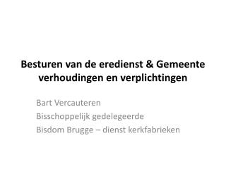 Besturen van de eredienst &amp; Gemeente verhoudingen en verplichtingen