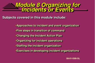 Module 8 Organizing for Incidents or Events