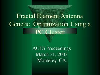 Fractal Element Antenna Genetic Optimization Using a PC Cluster