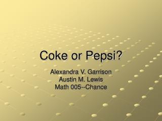 Coke or Pepsi?