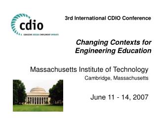 3rd International CDIO Conference Changing Contexts for Engineering Education