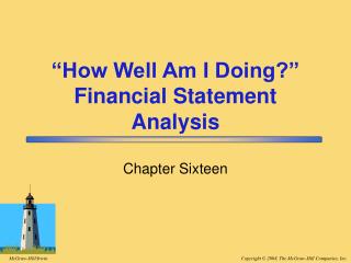 “How Well Am I Doing?” Financial Statement Analysis