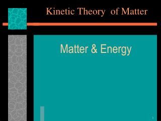 Kinetic Theory of Matter