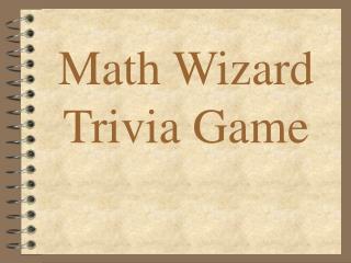 Math Wizard Trivia Game