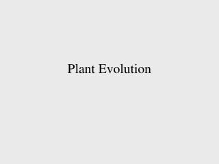 Plant Evolution