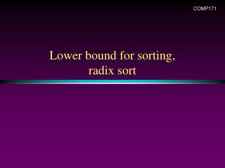 Lower bound for sorting, radix sort