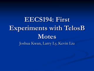 EECS194: First Experiments with TelosB Motes