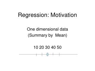 Regression: Motivation