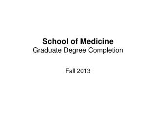 School of Medicine Graduate Degree Completion