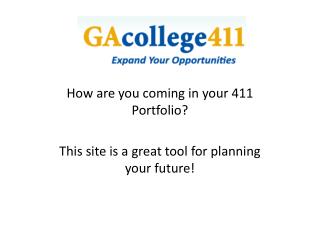 How are you coming in your 411 Portfolio? This site is a great tool for planning your future!