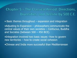 Chapter 5 – The Classical Period: Directions, Diversities, and Decline by 500 C.E .