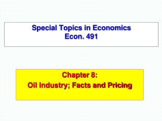 Special Topics in Economics Econ. 491