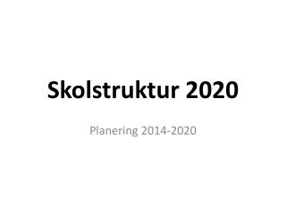 Skolstruktur 2020