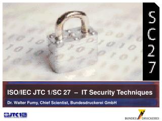 ISO/IEC JTC 1/SC 27 – IT Security Techniques