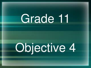 Grade 11 Objective 4