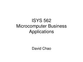 ISYS 562 Microcomputer Business Applications