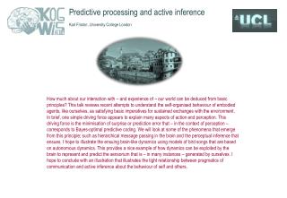 Predictive processing and active inference Karl Friston, University College London