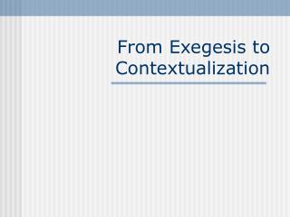 From Exegesis to Contextualization