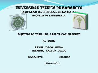 UNIVERSIDAD TECNICA DE BABAHOYO FACULTAD DE CIENCIAS DE LA SALUD ESCUELA DE ENFERMERIA