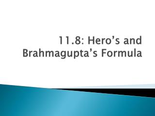 11.8: Hero’s and Brahmagupta’s Formula