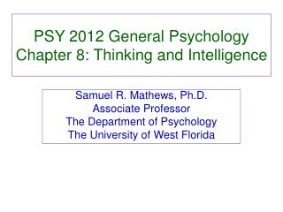 PSY 2012 General Psychology Chapter 8: Thinking and Intelligence