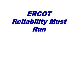 ERCOT Reliability Must Run