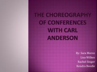 The Choreography of Conferences with Carl Anderson