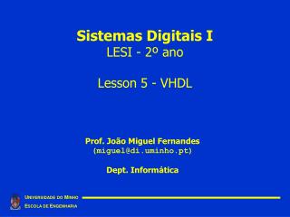 Sistemas Digitais I LESI - 2º ano Lesson 5 - VHDL