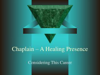 Chaplain – A Healing Presence