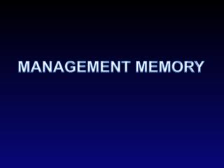 MANAGEMENT MEMORY