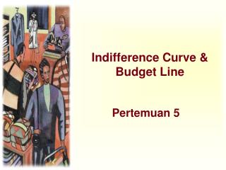 Indifference Curve &amp; Budget Line