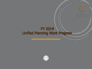 FY 2014 Unified Planning Work Program