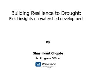 Building Resilience to Drought: Field insights on watershed development
