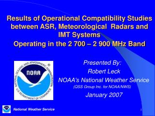 Presented By: Robert Leck NOAA’s National Weather Service (QSS Group Inc. for NOAA/NWS)