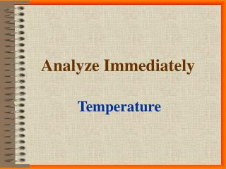 Analyze Immediately