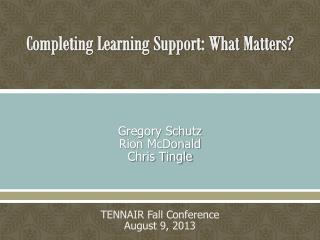 Completing Learning Support: What Matters?
