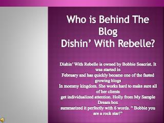 Who is Behind The Blog Dishin’ With Rebelle?