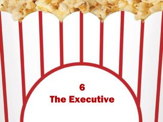 6 The Executive